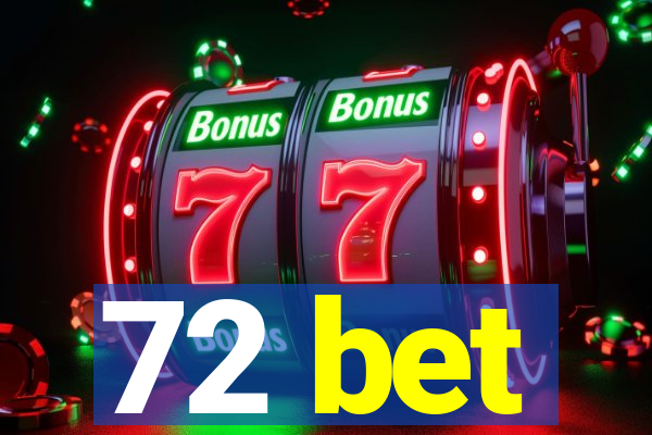 72 bet